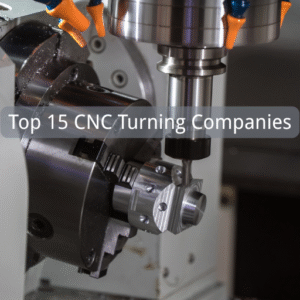 Top 15 CNC Turning Companies